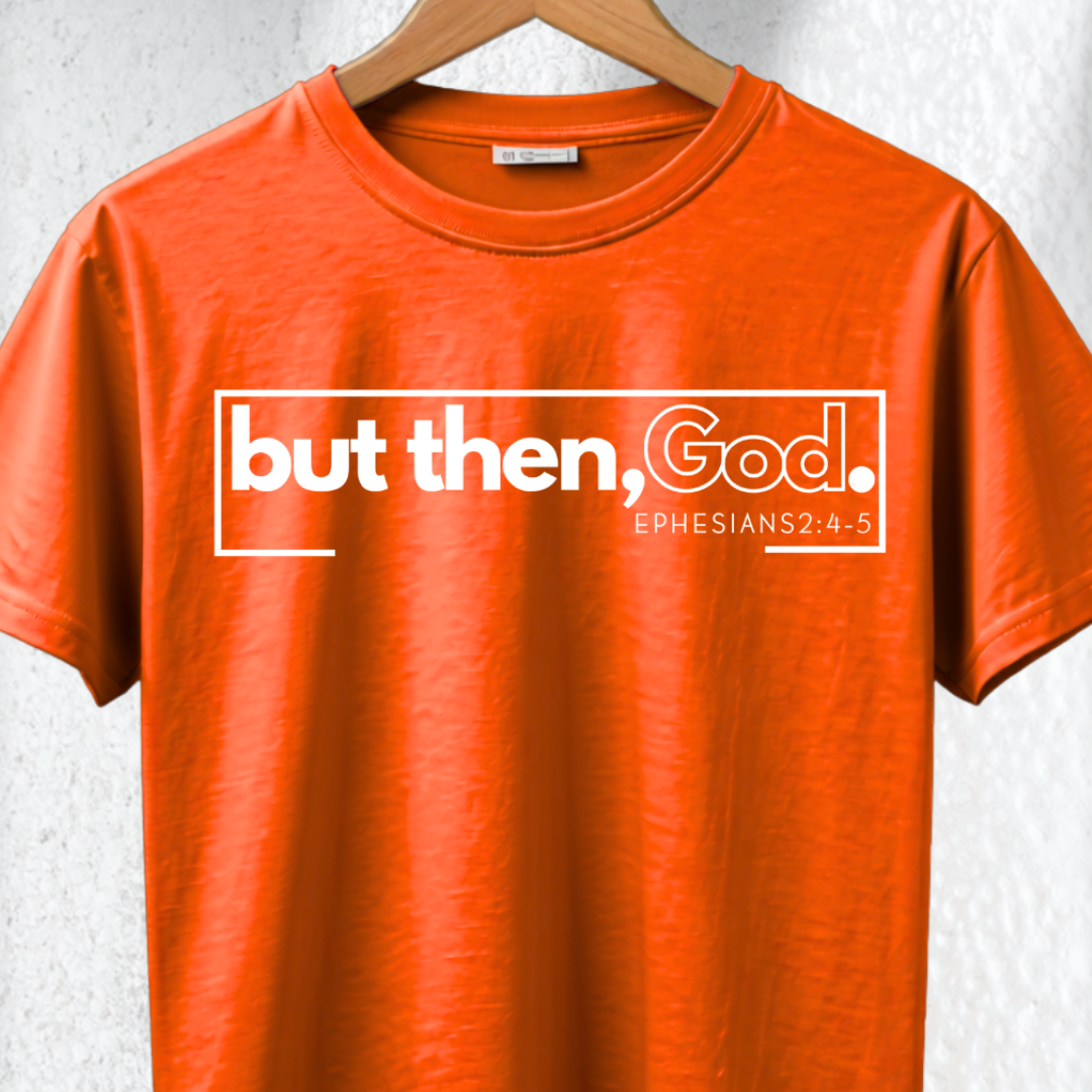 but then, God.™ Signature Tee