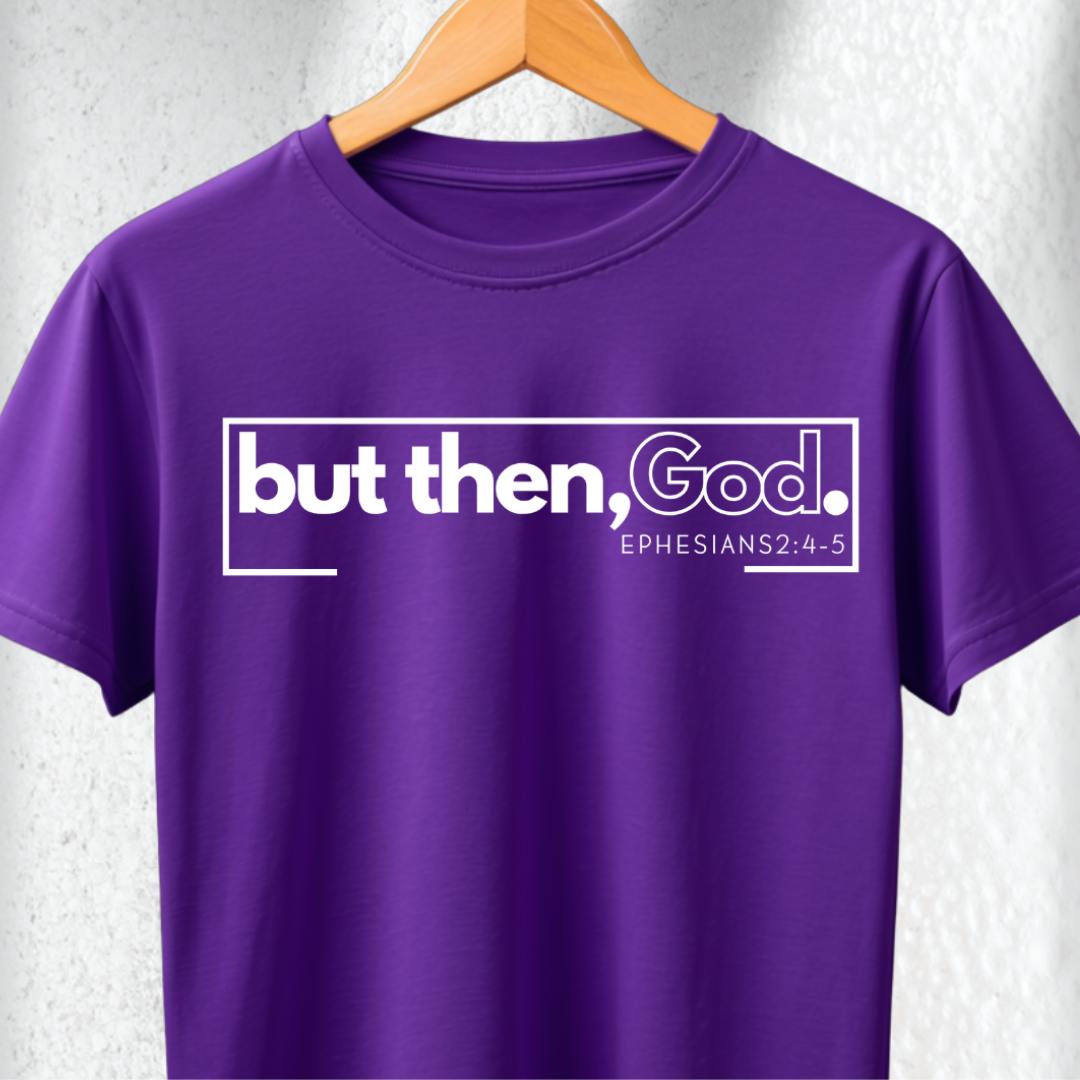 but then, God.™ Signature Tee