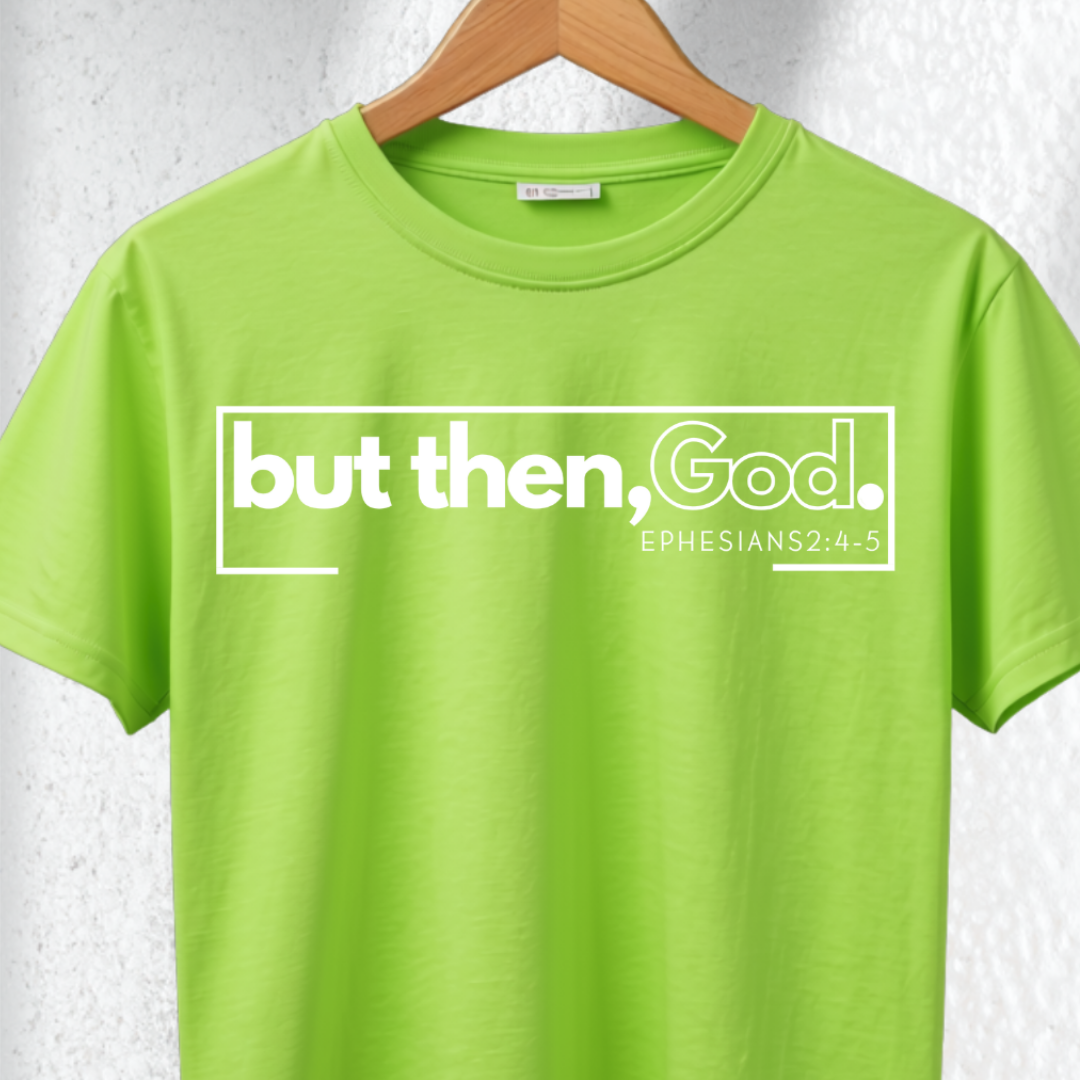 but then, God.™ Signature Tee