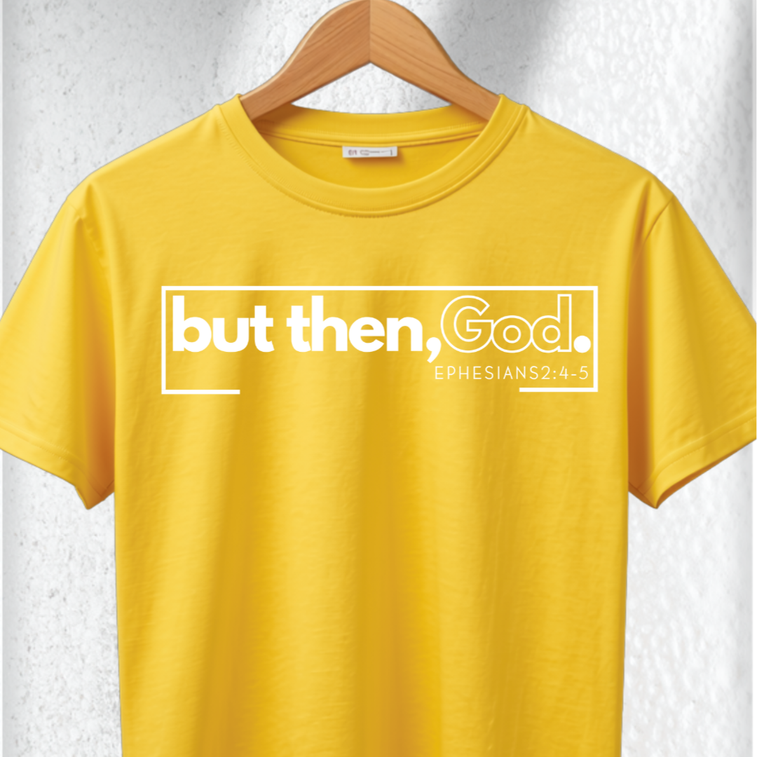 but then, God.™ Signature Tee