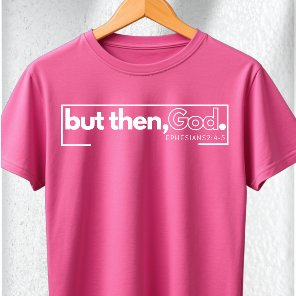 but then, God.™ Signature Tee