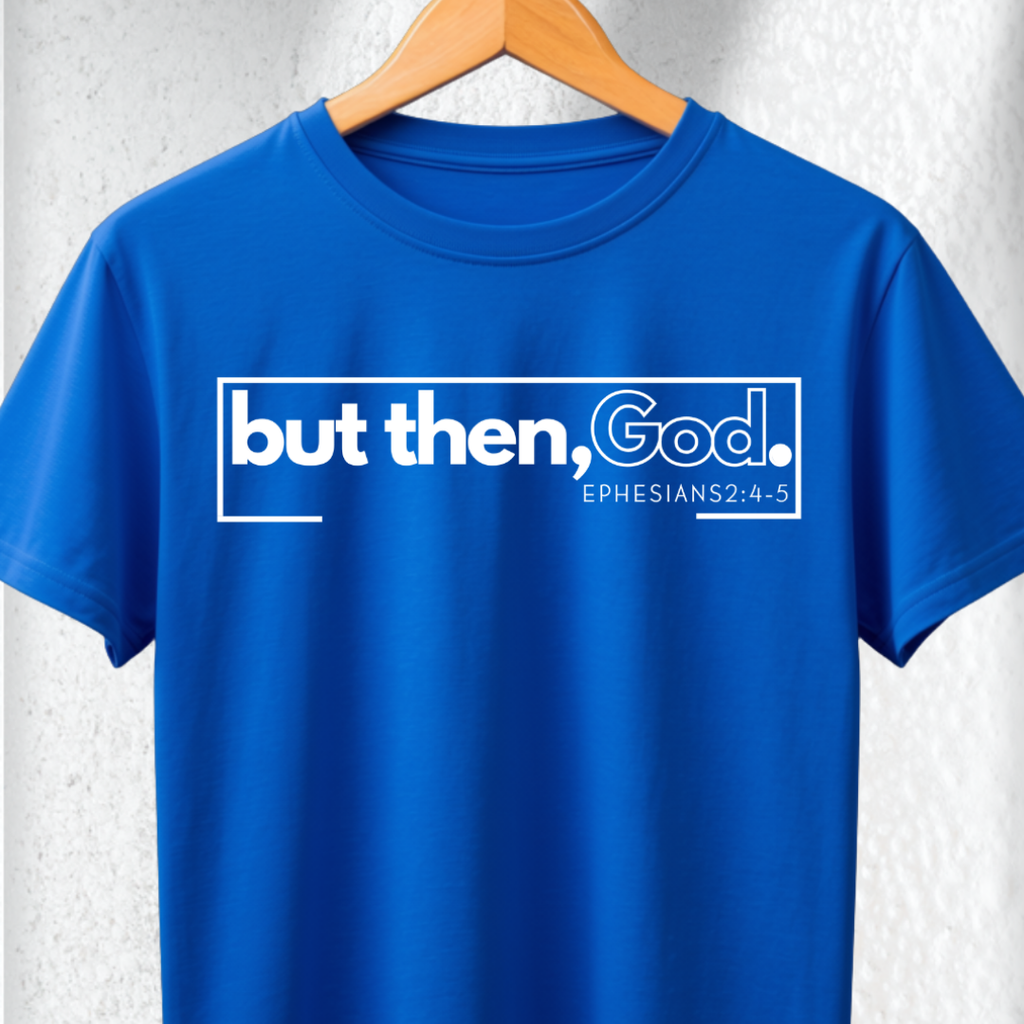 but then, God.™ Signature Tee